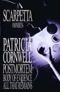 A Scarpetta Omnibus: "Postmortem", "Body of Evidence", "All That Remains"