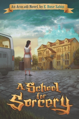 A School for Sorcery - Sabin, E Rose