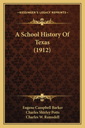 A School History Of Texas (1912)