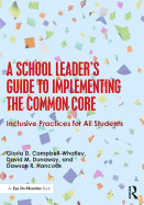 A School Leader's Guide to Implementing the Common Core: Inclusive Practices for All Students