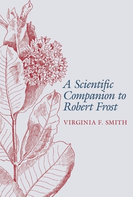 A Scientific Companion to Robert Frost - Smith, Virginia