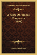 A Score Of Famous Composers (1891)
