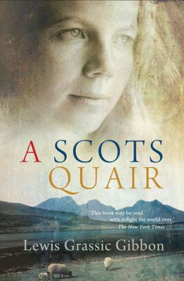 A Scots Quair: Sunset Song: Cloud Howe: Grey Granite - Grassic Gibbon, Lewis, and Crawford, Tom (Introduction by)