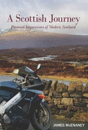 A Scottish Journey: Personal Impressions of Modern Scotland