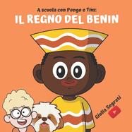 A scuola con PONGO e TIM: IL REGNO DEL BENIN Collana libri per bambini 5-12 anni: Ediz. a colori