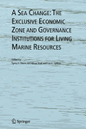 A Sea Change: The Exclusive Economic Zone and Governance Institutions for Living Marine Resources