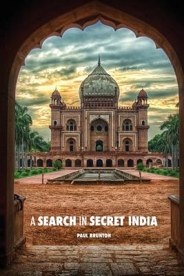 A Search in Secret India - Brunton, Paul, and Younghusband, Francis (Foreword by)