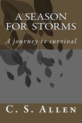A Season for Storms: A Journey to Survival - Allen, C S