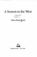 A Season in the West - Read, Piers Paul