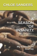 A Season of Insanity: My Postpartum Journey