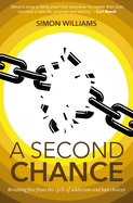 A Second Chance: Breaking Free from the Cycle of Addiction and Bad Choices