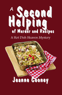 A Second Helping of Murder and Recipes: A Hotdish Heaven Mystery Volume 2