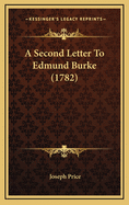 A Second Letter to Edmund Burke (1782)