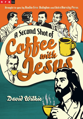 A Second Shot of Coffee with Jesus - Wilkie, David, Sir