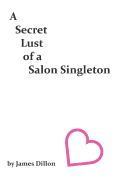 A Secret Lust of a Salon Singleton