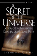 A Secret of the Universe: A Story of Love, Loss, and the Discovery of an Eternal Truth