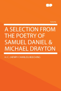 A Selection from the Poetry of Samuel Daniel & Michael Drayton