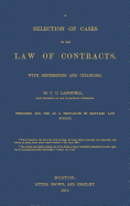 A Selection of Cases on the Law of Contracts with References and Citations