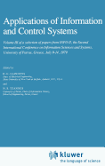 A Selection of Papers from Info II, the Second International Conference on Information Sciences and Systems, University of Patras, Greece, July 9-14, 1979: Volume 1: Advances in Communications Volume 2: Advances in Control Volume 3: Applications of...