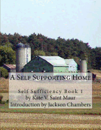 A Self Supporting Home: Self Sufficiency Book 1