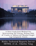 A Semi-Analytical Method for Determining the Energy Release Rate of Cracks in Adhesively-Bonded Single-Lap Composite Joints