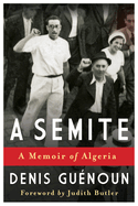 A Semite: A Memoir of Algeria