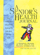 A Senior's Health Journal: A Personal Record of Vital Health and Medical Information - Lamb, Joann, M.S.N., and Yalof, Ina L