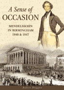 A Sense of Occasion: Mendelssohn in Birmingham 1846 & 1847