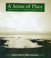 A Sense of Place: Irish Lives--Irish Landscapes