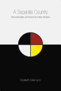 A Separate Country: Postcoloniality and American Indian Nations