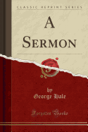 A Sermon (Classic Reprint)