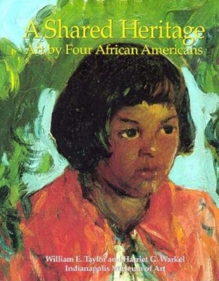 A Shared Heritage: Art by Four African Americans - Taylor, William E, and Warkel, Harriet G