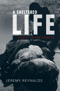 A Sheltered Life: Take It to the Streets