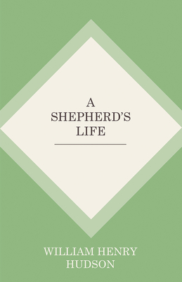 A Shepherd's Life - Hudson, William Henry