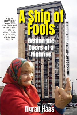 A Ship of Fools: Behind the Doors of a Highrise - Haas, Tigran