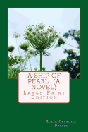 A Ship of Pearl (a Novel): Large Print Edition