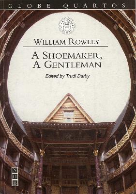 A Shoemaker, A Gentleman - Rowley, William