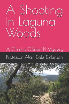 A Shooting in Laguna Woods: A Charlie O'Brien PI Mystery - Dickinson, Alan Dale