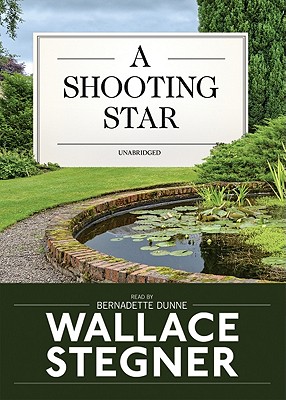 A Shooting Star - Stegner, Wallace, and Dunne, Bernadette (Read by)