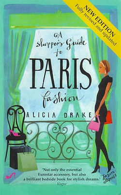 A Shopper's Guide to Paris Fashion - Drake, Alicia