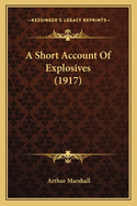 A Short Account Of Explosives (1917)