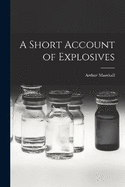 A Short Account of Explosives