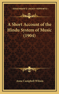 A Short Account of the Hindu System of Music (1904)