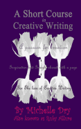 A Short Course in Creative Writing: Writing with Fun and Easy to Follow Prompts