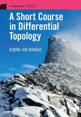 A Short Course in Differential Topology - Dundas, Bjrn Ian