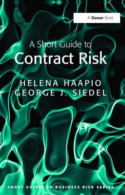 A Short Guide to Contract Risk - Haapio, Helena, and Siedel, George J.