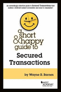 A Short & Happy Guide to Secured Transactions