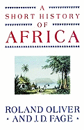 A Short History of Africa - Oliver, Roland, and Fage, J D, and Howard, Geoffrey (Read by)