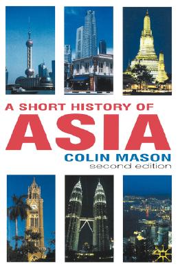 A Short History of Asia - Mason, Colin