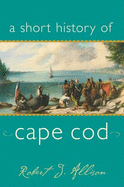 A Short History of Cape Cod